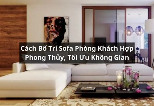 cách bố trí sofa phòng khách