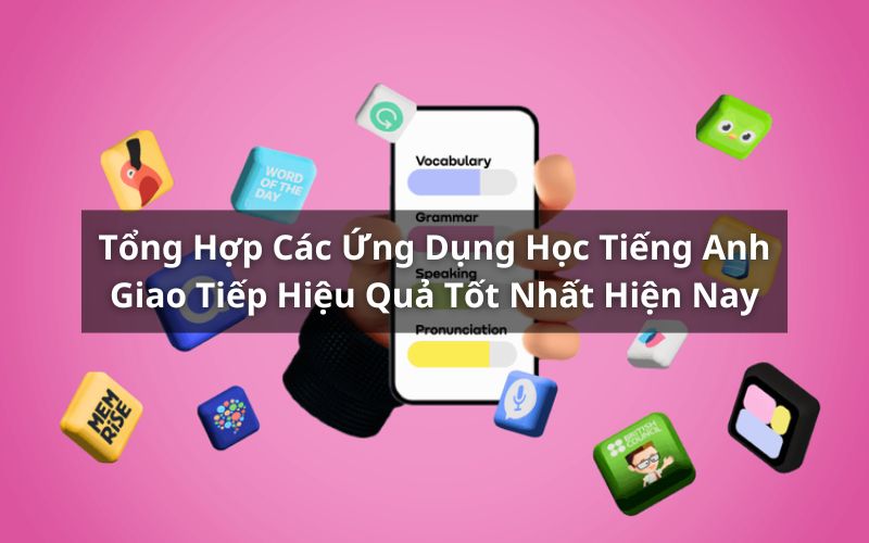 ứng dụng học tiếng anh giao tiếp