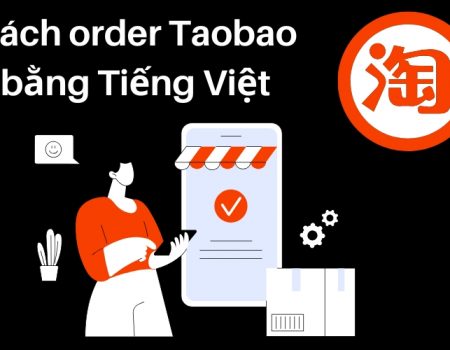 cách order taobao bằng tiếng việt