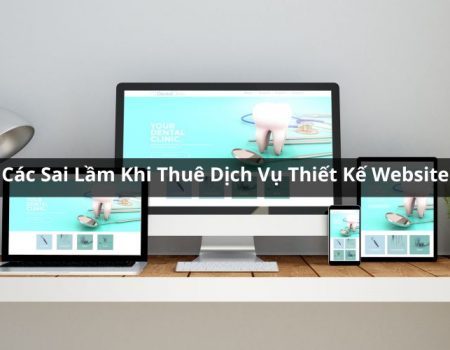sai lầm khi thuê dịch vụ thiết kế website