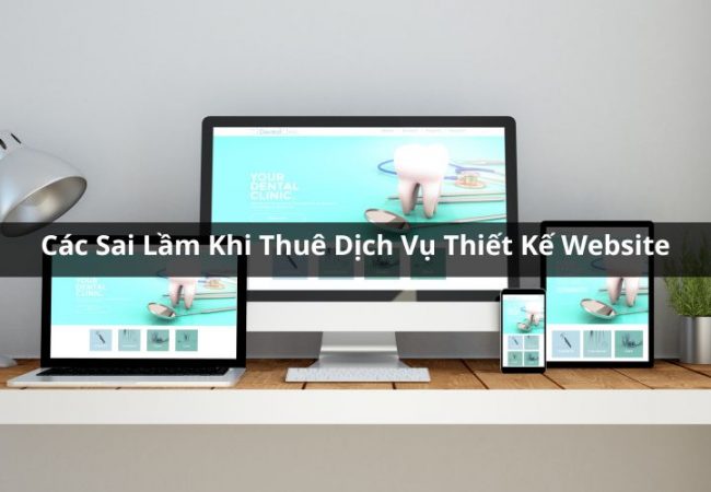 sai lầm khi thuê dịch vụ thiết kế website