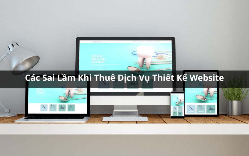 sai lầm khi thuê dịch vụ thiết kế website